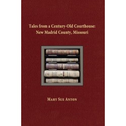 Tales of a Century-Old Courthouse: New Madrid County, Missouri