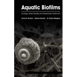 Aquatic Biofilms: Ecology, Water Quality and Wastewater Treatment