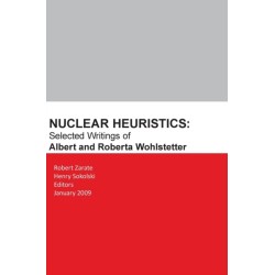 Nuclear Heuristics Selected Writings of Albert and Roberta Wohlstetter