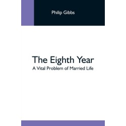 The Eighth Year: A Vital Problem Of Married Life