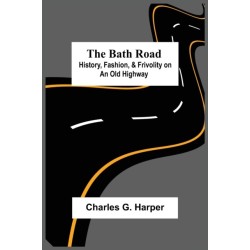 The Bath Road: History, Fashion, & Frivolity On An Old Highway