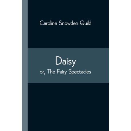 Daisy- or, The Fairy Spectacles