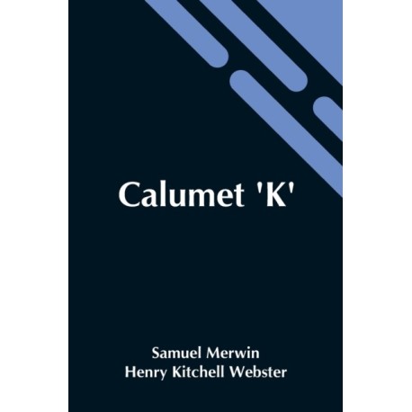 Calumet 'K'