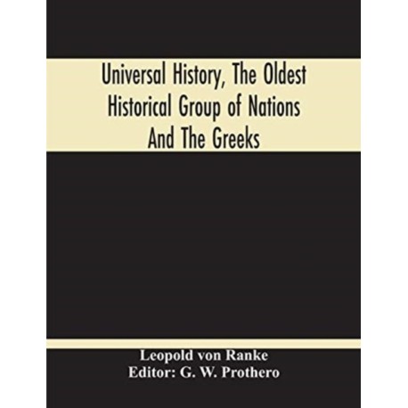 Universal History, The Oldest Historical Group Of Nations And The Greeks