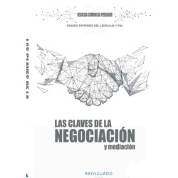 Las Claves de la Negociacion y Mediacion con PNL: Negociar, Comunicar, Persuadir
