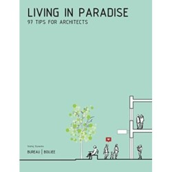 Living in Paradise: 97 Tips for Architects