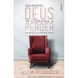 Quando Deus te convida a perder: Para ganhar o que realmente importa