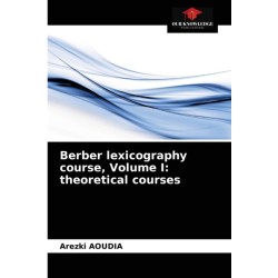 Berber lexicography course, Volume I: theoretical courses