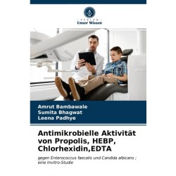 Antimikrobielle Aktivitat von Propolis, HEBP, Chlorhexidin, EDTA