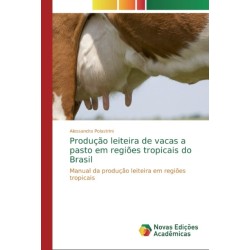 Producao leiteira de vacas a pasto em regioes tropicais do Brasil