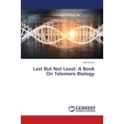Last But Not Least: A Book On Telomere Biology