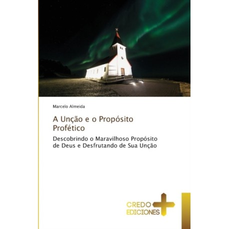 A A Uncao e o Proposito Profetico