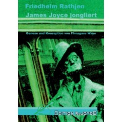 James Joyce jongliert: Genese und Konzeption von "Finnegans Wake"