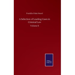 A Selection of Leading Cases in Criminal Law: Volume II
