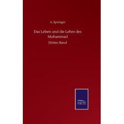 Das Leben und die Lehre des Mohammad: Dritter Band