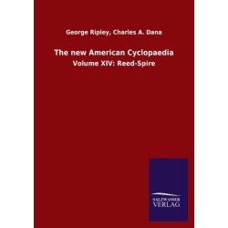 The new American Cyclopaedia: Volume XIV: Reed-Spire