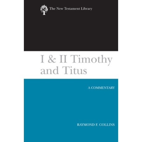 I & II Timothy and Titus (2002): A Commentary