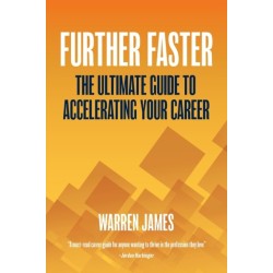 Further Faster: The Ultimate Guide To Accelerating Your Career