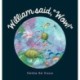 William said, "Wow!": A Story That Explores The Special Relationship Shared by a Boy and His Grandpa.