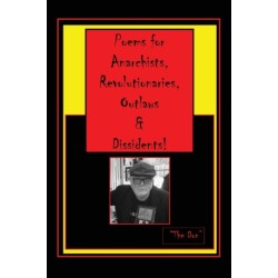 Poems for Anarchists, Revolutionaries, Outlaws & Dissidents!
