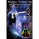 Meditation, the Mystic Path, and the Keys of Knowledge