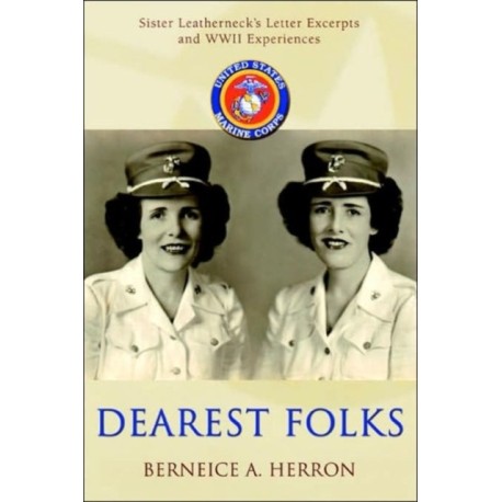 Dearest Folks: Sister Leatherneck's Letter Excerpts and WWII Experiences