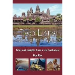 Two Laps Around the World: Tales and Insights from a Life Sabbatical