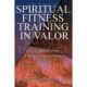 Spiritual Fitness Training In Valor: Crisis Intervention Christ-Is Intervention