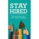 Stay Hired: Thriving & Surviving in the 21st Century Workplace