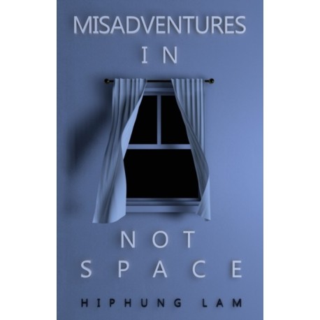 Misadventures in Not Space