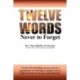 Twelve Words Never to Forget