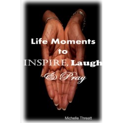 Life Moments to Inspire, Laugh & Pray