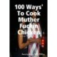 100 Ways' To Cook Muther Fuckin Chicken