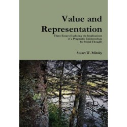 Value and Representation: Three Essays Exploring the Implications of a Pragmatic Epistemology for Moral Thought