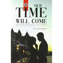 Our Time Will Come: War, Separation and a Daring Attempt to Reunite