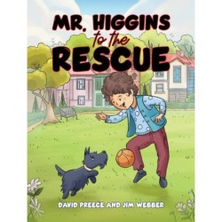Mr. Higgins to the Rescue