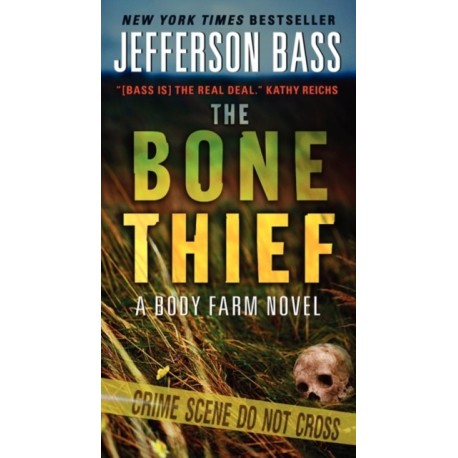 The Bone Thief: A Body Farm Novel