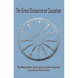 Great Discourse on Causation: Mahanidana Sutta and Its Commentaries