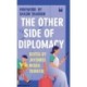 The Other Side of Diplomacy