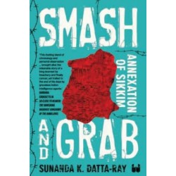 Smash and Grab: Annexation of Sikkim
