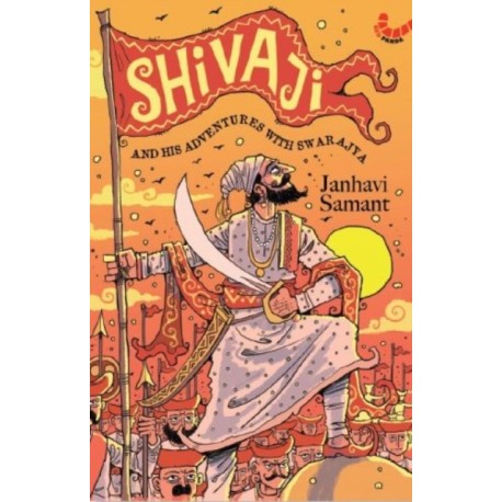 Shivaji and His Adventures with Swarajya