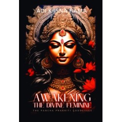 Awakening the Divine Feminine: The Pancha Prakriti Goddesses