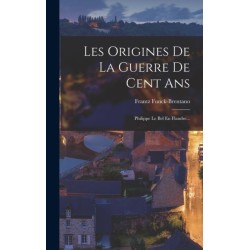 Les Origines De La Guerre De Cent Ans: Philippe Le Bel En Flandre...