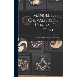 Manuel Des Chevaliers De L'ordre Du Temple