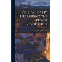 Journal of My Life During the French Revolution