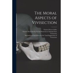 The Moral Aspects of Vivisection