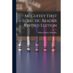 McGuffey First Eclectic Reader Revised Edition