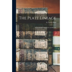 The Platt Lineage: a Genealogical Research and Record