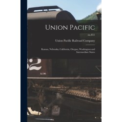 Union Pacific: Kansas, Nebraska, California, Oregon, Washington and Intermediate States- no.851