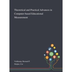 Theoretical and Practical Advances in Computer-based Educational Measurement